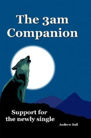 Cover of The 3am Companion - Support for the Newly Single