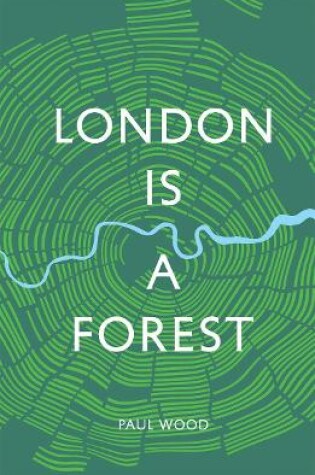 Cover of London is a Forest