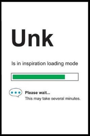 Cover of Unk is in Inspiration Loading Mode