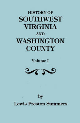 Book cover for History of Southwest Virgiina, 1746-1786; Washington County, 1777-1870. Volume I,