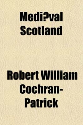 Cover of Media Val Scotland; Chapters on Agriculture, Manufactures, Factories, Taxation, Revenue, Trade, Commerce, Weights and Measures