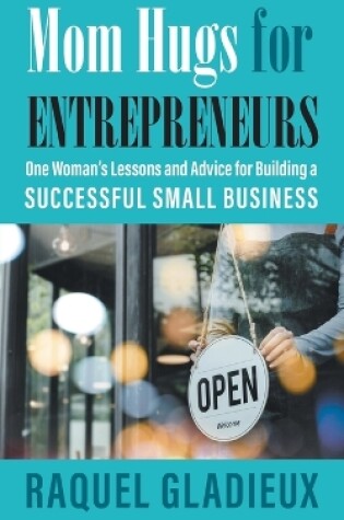 Cover of Mom Hugs for Entrepreneurs