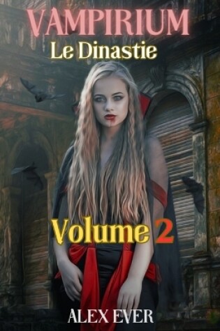 Cover of Vampirium le Dinastie Volume 2