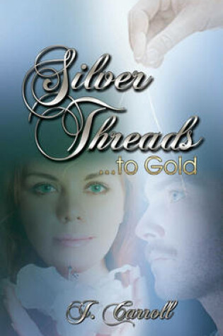 Cover of Silver Threads to Gold