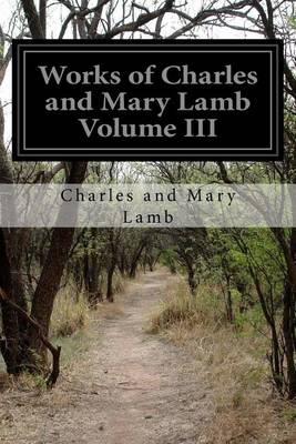 Book cover for Works of Charles and Mary Lamb Volume III