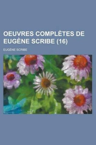 Cover of Oeuvres Completes de Eugene Scribe (16)