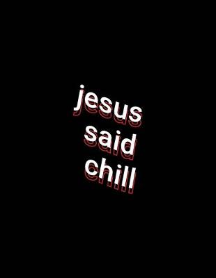 Book cover for jesus said chill