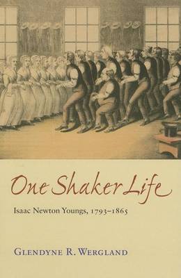 Book cover for One Shaker Life: Issac Newton Youngs, 1793-1865
