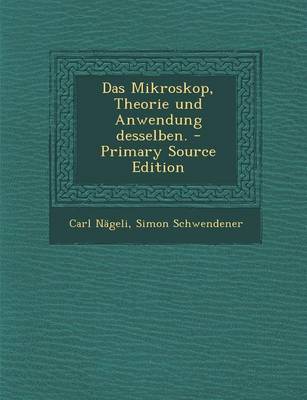 Book cover for Das Mikroskop, Theorie Und Anwendung Desselben. - Primary Source Edition