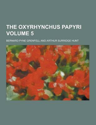 Book cover for The Oxyrhynchus Papyri Volume 5