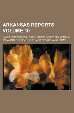 Cover of Arkansas Reports; Cases Determined in the Supreme Court of Arkansas Volume 10