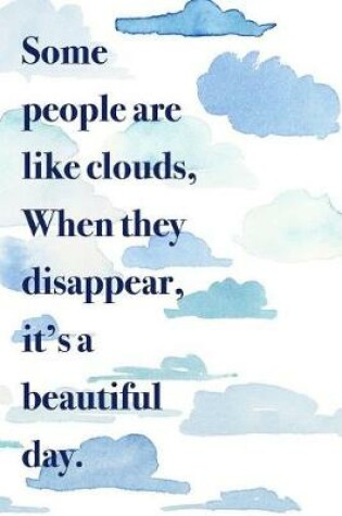 Cover of Some People Are Like Clouds When They Disappear It's a Beautiful Day