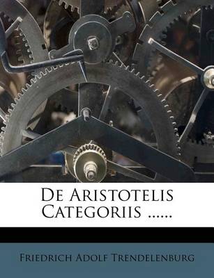 Book cover for de Aristotelis Categoriis ......