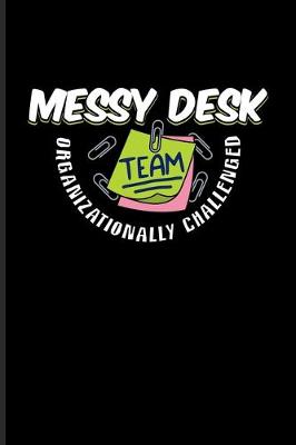 Book cover for Messy Desk Team Organizationally Challenged