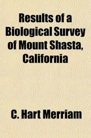 Cover of Results of a Biological Survey of Mount Shasta, California