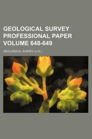 Cover of Geological Survey Professional Paper Volume 648-649