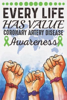 Book cover for Every Life Has Value Coronary Artery Disease Awareness