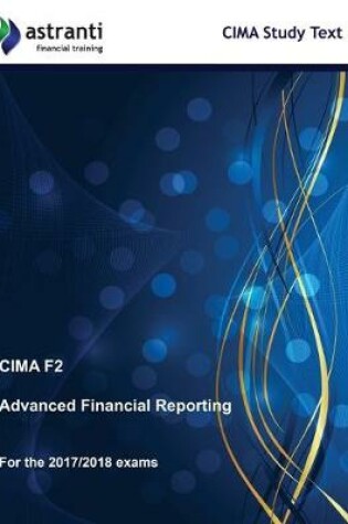 Cover of CIMA F2 Advanced Financial Reporting Study Text