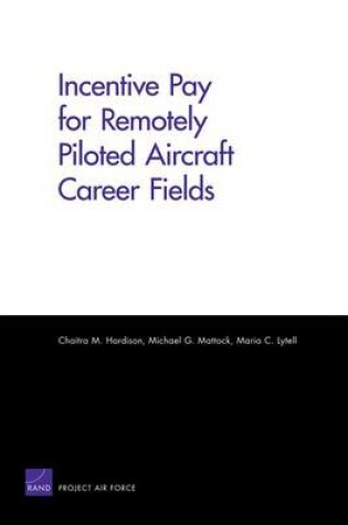 Cover of Incentive Pay for Remotely Piloted Aircraft Career Fields