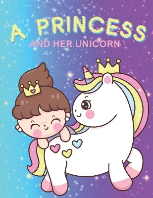 Book cover for A Princess and Her Unicorn