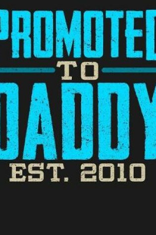 Cover of Promoted To Daddy Est 2010