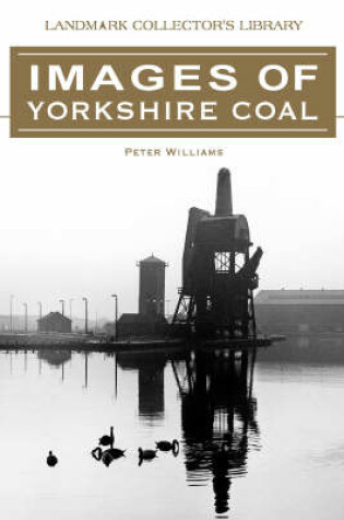Cover of Images of Yorkshire Coal