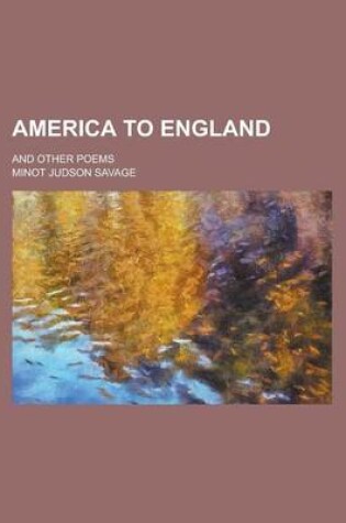 Cover of America to England; And Other Poems