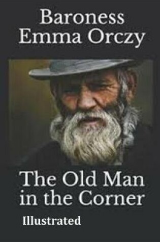 Cover of The Old Man in the Corner Illustrated