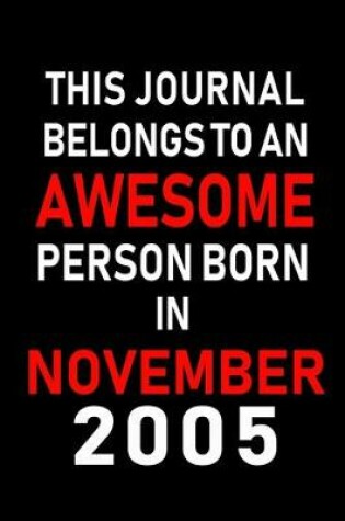 Cover of This Journal belongs to an Awesome Person Born in November 2005