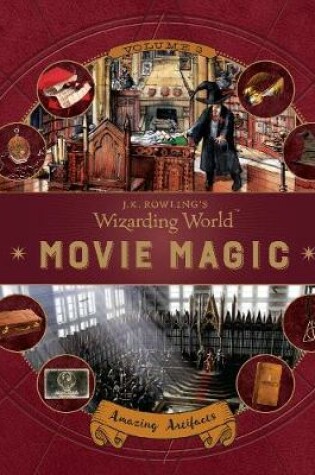 Cover of J. K. Rowling's Wizarding World: Movie Magic Volume Three: Amazing Artifacts