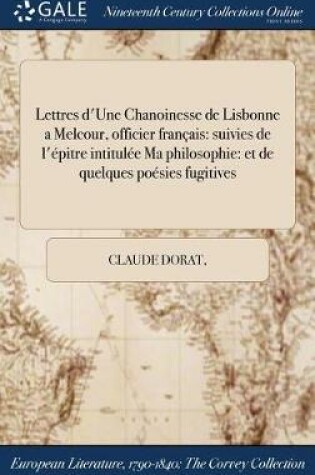 Cover of Lettres D'Une Chanoinesse de Lisbonne a Melcour, Officier Francais