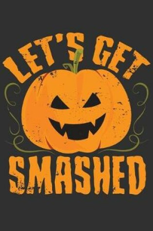 Cover of Let's Get Smashed