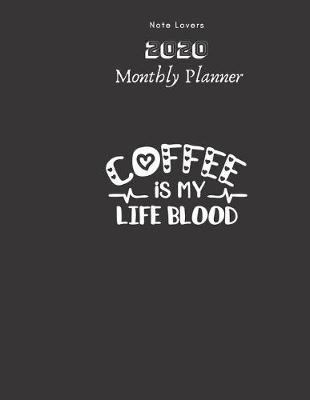 Book cover for Coffee Is My Life Blood - 2020 Monthly Planner