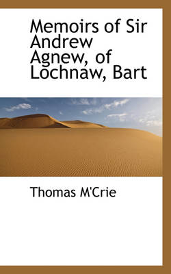 Book cover for Memoirs of Sir Andrew Agnew, of Lochnaw, Bart