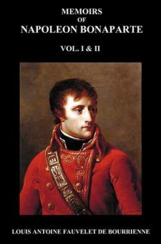 Cover of Memoirs of Napoleon Bonaparte, Volumes 1 & 2