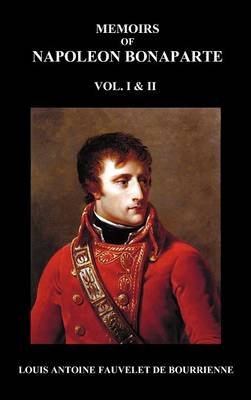 Book cover for Memoirs of Napoleon Bonaparte, Volumes 1 & 2