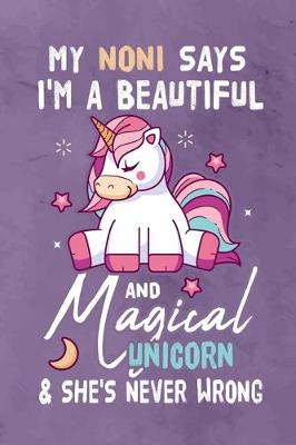 Book cover for My Noni Says I'm a Beautiful And Magical Unicorn & She's Never Wrong