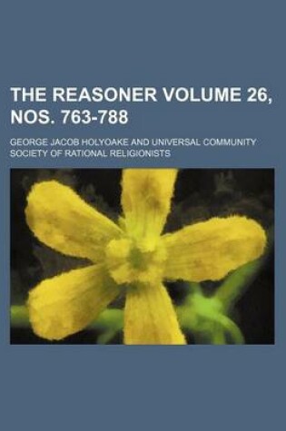 Cover of The Reasoner Volume 26, Nos. 763-788