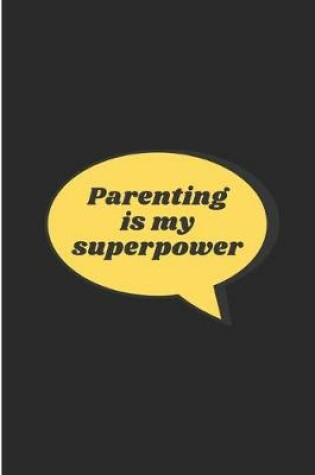 Cover of Parenting Is My Superpower