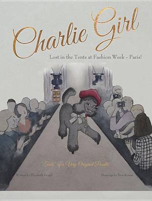 Cover of Charlie Girl: Lost in the Tents at Fashion Week--Paris!