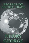 Book cover for Protection Or Free Trade