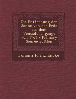 Book cover for Entfernung Der Sonne Von Der Erde Aus Dem Venusdurchgange Von 1761