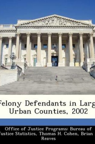 Cover of Felony Defendants in Large Urban Counties, 2002