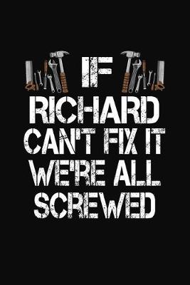 Book cover for If Richard Can't Fix It We're All Screwed