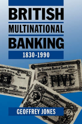 Cover of British Multinational Banking, 1830-1990