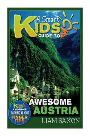 Cover of A Smart Kids Guide to Awesome Austria