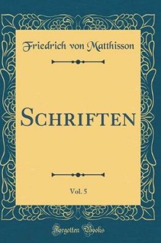 Cover of Schriften, Vol. 5 (Classic Reprint)