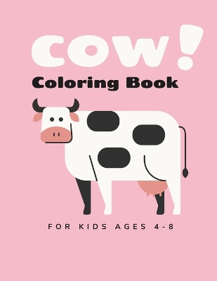 Book cover for Cow Coloring Book For Kids Ages 4-8