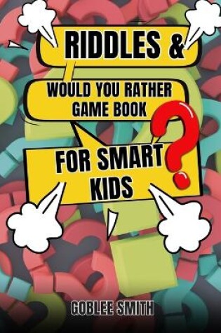 Cover of Riddles & Would You Rather Game Book for Smart Kids