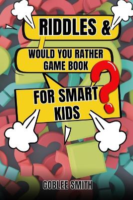 Book cover for Riddles & Would You Rather Game Book for Smart Kids